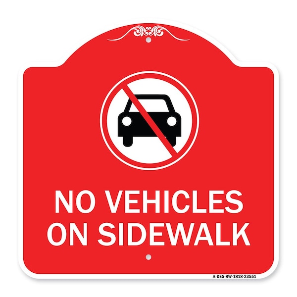 Signmission Designer Series Sign-No Vehicles on Sidewalk, Red & White Aluminum Sign, 18" x 18", RW-1818-23551 A-DES-RW-1818-23551 - main